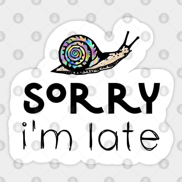 Sorry I'm Late Funny Snail Sticker by Kraina